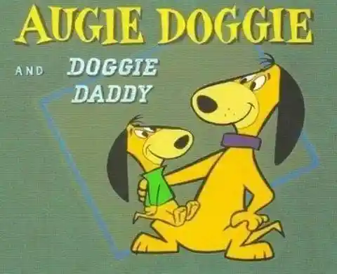 Augie Doggie and Doggie Daddy debuted in 1959 on The Quick Draw McGraw Show and appeared in their own segment of that show.